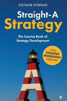 Paperback Straight-A Strategy: The Concise Book of Strategy Development Book