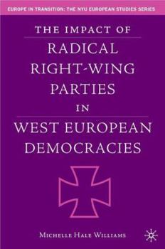 The Impact of Radical Right-Wing Parties in West European Democracies (Europe in Transition: The NYU European Studies Series) - Book  of the Europe in Transition: The NYE European Studies Series