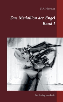 Paperback Das Medaillon der Engel Band I: Der Anfang vom Ende [German] Book