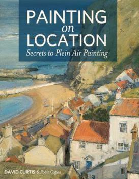 Hardcover Painting on Location: Secrets to Plein Air Painting Book