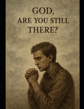 Paperback God Are You Still There: Learning to Deal with Gods Silence Book