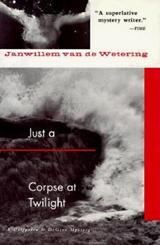 Just a Corpse at Twilight - Book #12 of the Amsterdam Cops Mysteries