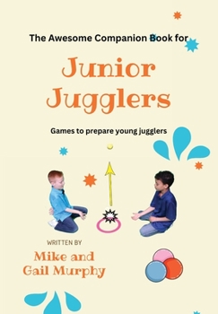 Hardcover The Awesome Companion Book for Junior Jugglers Book