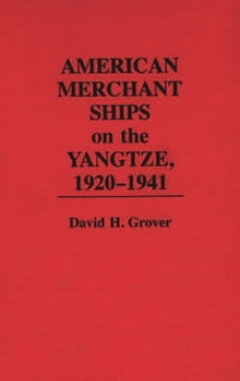 Hardcover American Merchant Ships on the Yangtze, 1920-1941 Book