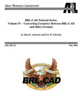 Paperback BRL-CAD Tutorial Series: Volume IV - Converting Geometry Between BRL-CAD and Other Formats Book