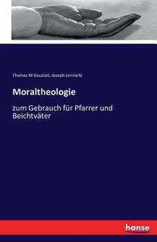 Paperback Moraltheologie: zum Gebrauch für Pfarrer und Beichtväter [German] Book