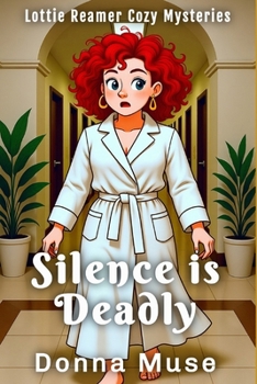 Silence is Deadly (Lottie Reamer Cozy Mysteries)