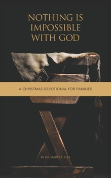 Paperback Nothing Is Impossible With God: A Christmas Devotional for Families Book