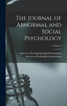 Hardcover The Journal of Abnormal and Social Psychology; Volume 3 Book