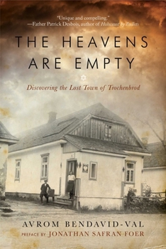 Hardcover The Heavens Are Empty: Discovering the Lost Town of Trochenbrod Book
