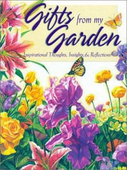 Hardcover Gifts from My Garden: Inspirational Thoughts, Insights It Reflections Book