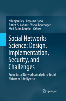 Paperback Social Networks Science: Design, Implementation, Security, and Challenges: From Social Networks Analysis to Social Networks Intelligence Book