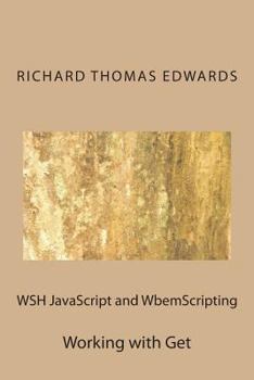 Paperback WSH JavaScript and WbemScripting: Working with Get Book