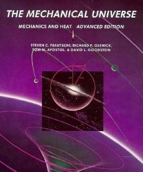 Hardcover The Mechanical Universe: Mechanics and Heat, Advanced Edition Book