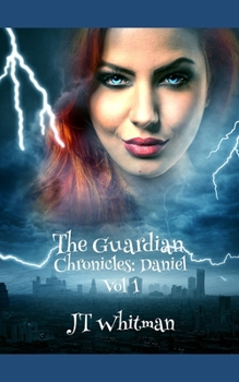 Paperback The Guardian Chronicles: Daniel Vol 1 Book