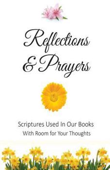 Paperback Reflections and Prayers: Scriptures Used In Our Books With Room for Your Thoughts Book