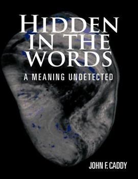 Paperback Hidden in the Words: A Meaning Undetected Book