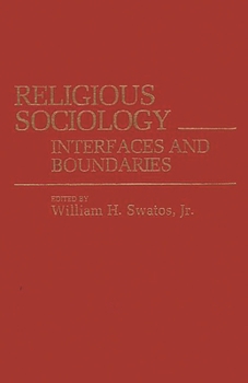 Hardcover Religious Sociology: Interfaces and Boundaries Book