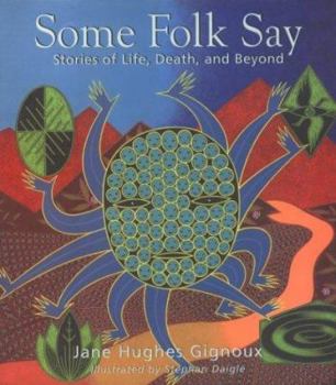 Some Folk Say: Stories of Life, Death, & Beyond