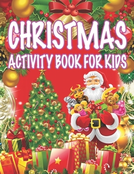 Christmas Activity book For Kids: Fun Children's Christmas Gift or Present for Toddlers & Kids - 50 Beautiful Pages to Color with Santa Claus, Reindeer, Snowmen & More!