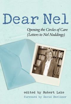 Paperback Dear Nel: Opening the Circles of Care (Letters to Nel Noddings) Book