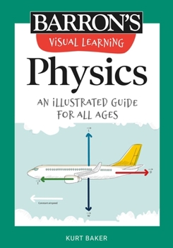 Paperback Visual Learning: Physics: An Illustrated Guide for All Ages Book