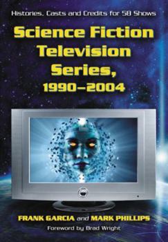 Paperback Science Fiction Television Series, 1990-2004: Histories, Casts and Credits for 58 Shows Book