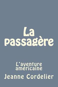 Paperback La passagère: L'aventure américaine [French] Book