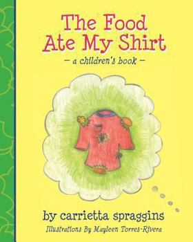 Paperback The Food Ate My Shirt: a children's book