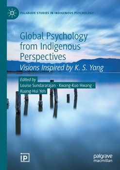Paperback Global Psychology from Indigenous Perspectives: Visions Inspired by K. S. Yang Book