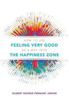 Paperback How to use Feeling Very Good as a way into the Happiness Zone Book