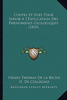 Paperback Coupes Et Vues Pour Servir A L'Explication Des Phenomenes Geologiques (1839) [French] Book