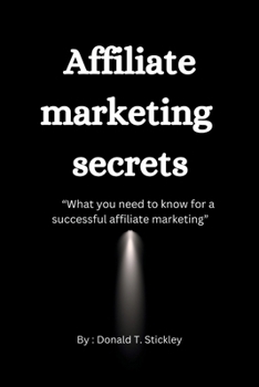 Paperback Affiliate marketing Secrets: What you need to know for a successful affiliate marketing Book