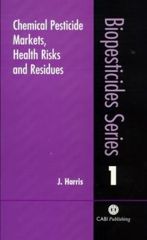 Paperback Chemical Pesticide Markets, Health Risks and Residues Book