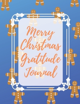 Merry Christmas: Journal For a Daily Gratitude, Quiet Time, Advent With Pages To Write In | Perfect Gift For Kids and Adults (110 Pages, 8.5 x 11)