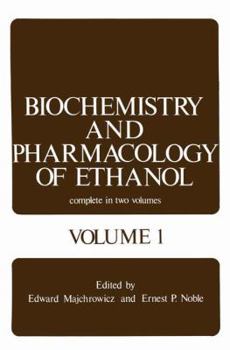 Hardcover Biochemistry and Pharmacology of Ethanol: Volume 1 Book