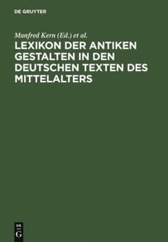 Hardcover Lexikon der antiken Gestalten in den deutschen Texten des Mittelalters (German Edition) [German] Book