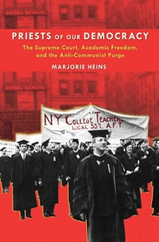 Hardcover Priests of Our Democracy: The Supreme Court, Academic Freedom, and the Anti-Communist Purge Book