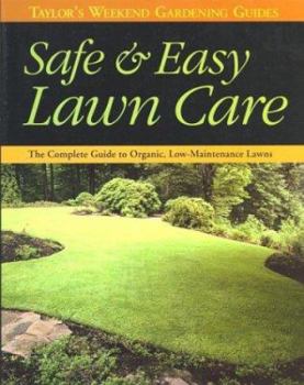 Paperback Taylor's Weekend Gardening Guide to Safe and Easy Lawn Care: The Complete Guide to Organic, Low-Maintenance Lawns Book