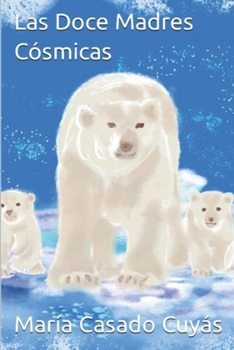 Las Doce Madres Cósmicas (Spanish Edition)