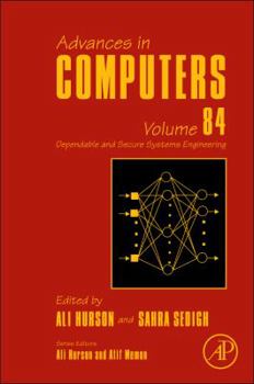 Advances in Computers: Dependable and Secure Systems Engineering Volume 84