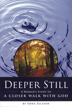 Paperback Deeper Still (Repackaged): A Woman's Study to a Closer Walk with God Book