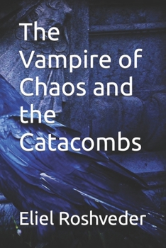 Paperback The Vampire of Chaos and the Catacombs Book