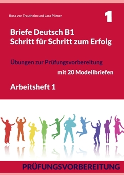 Paperback Briefe Deutsch B1. Schritt für Schritt zum Erfolg: Arbeitsheft 1. Übungen zur Prüfungsvorbereitung mit 20 Modellbriefen [German] Book