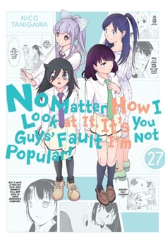 Paperback No Matter How I Look at It, It's You Guys' Fault I'm Not Popular!, Vol. 27 Book