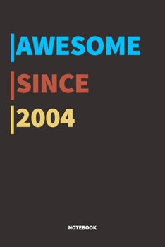 Paperback Awesome Since 2004 Notebook: Lined Notebook / Journal Gift, 120 Pages, 6x9, Soft Cover, Matte Finish Book