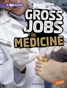 Hardcover Gross Jobs in Medicine: 4D an Augmented Reading Experience Book