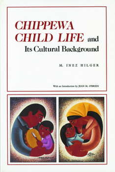 Paperback Chippewa Child Life and Its Cultural Background Book