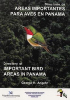 Paperback Directory of Important Bird Areas in Panama / Directorio De Areas Importantes Para Aves En Panama Book