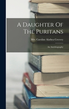 Hardcover A Daughter Of The Puritans: An Autobiography Book